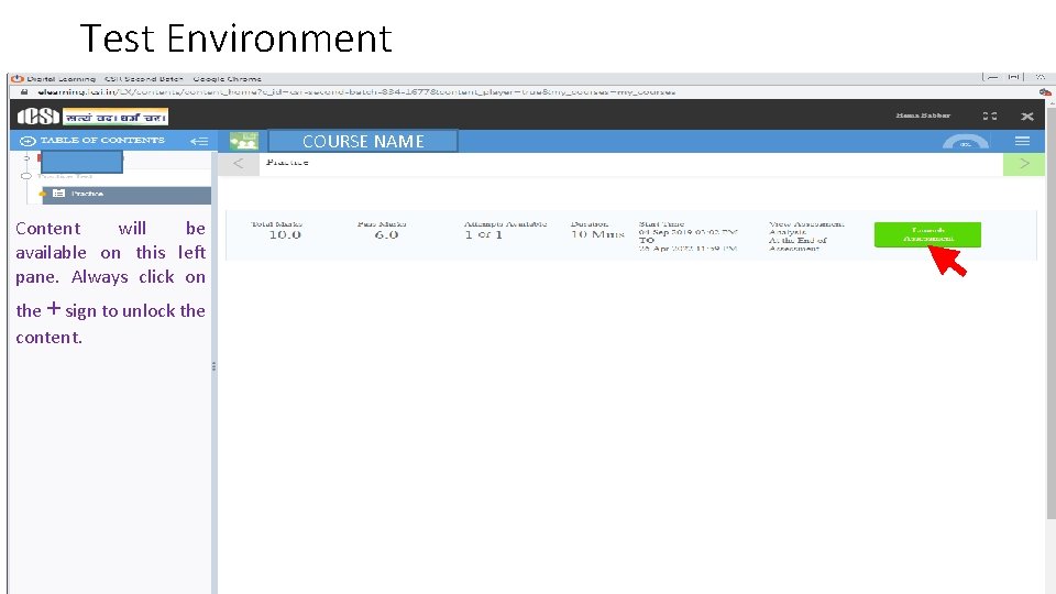 Test Environment COURSE NAME Content will be available on this left pane. Always click