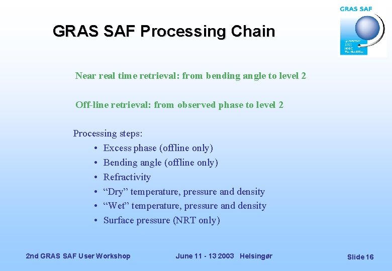 GRAS SAF Processing Chain Near real time retrieval: from bending angle to level 2