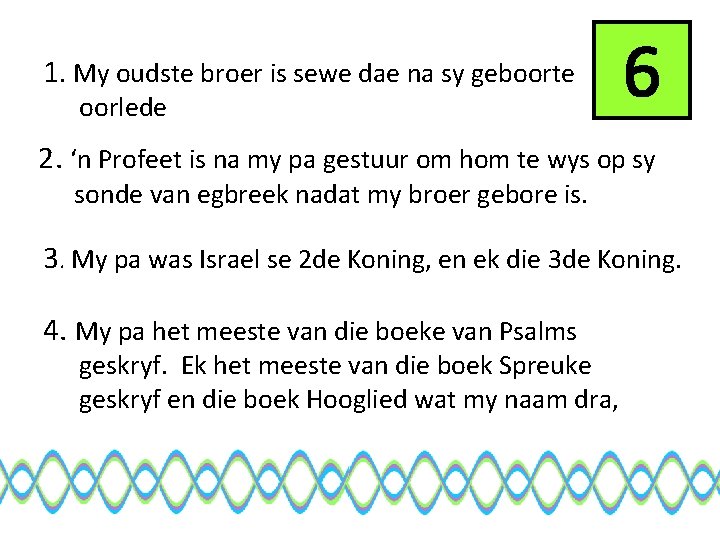 1. My oudste broer is sewe dae na sy geboorte oorlede 6 2. ‘n