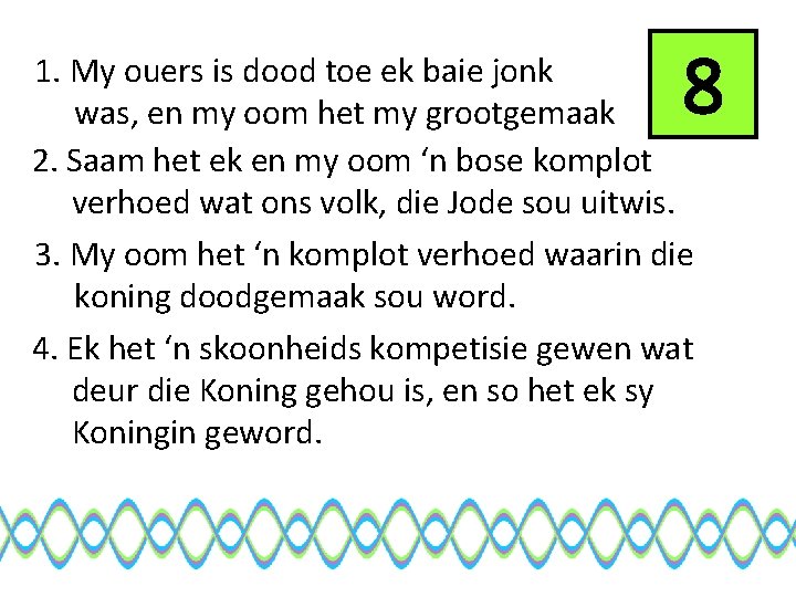 8 1. My ouers is dood toe ek baie jonk was, en my oom