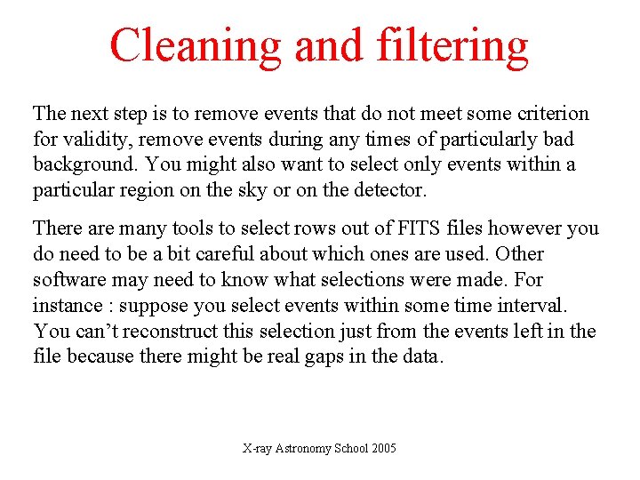 Cleaning and filtering The next step is to remove events that do not meet
