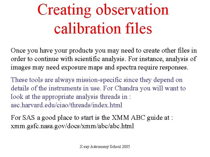 Creating observation calibration files Once you have your products you may need to create