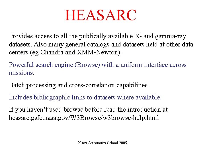 HEASARC Provides access to all the publically available X- and gamma-ray datasets. Also many