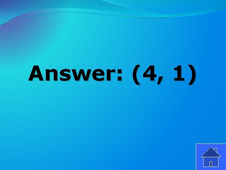 Answer: (4, 1) 