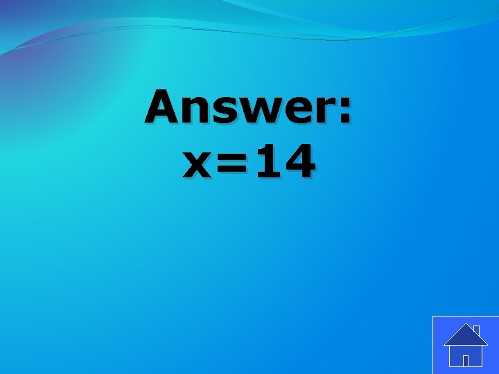Answer: x=14 