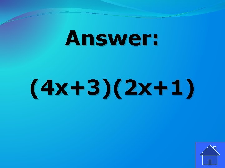 Answer: (4 x+3)(2 x+1) 