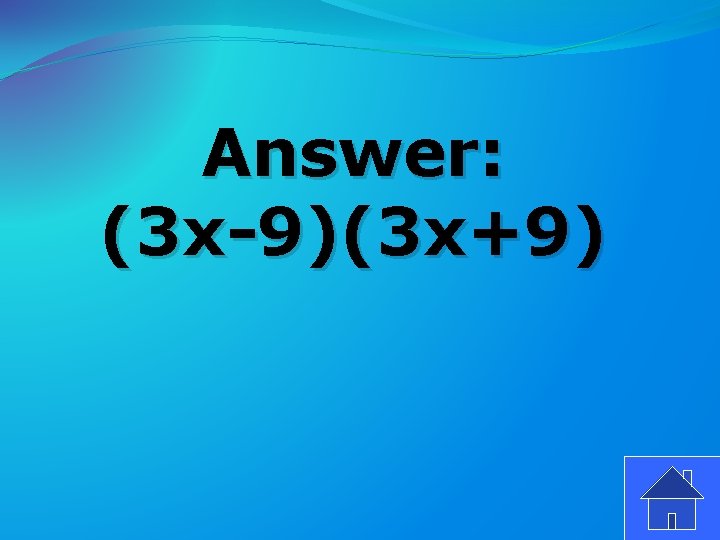 Answer: (3 x-9)(3 x+9) 