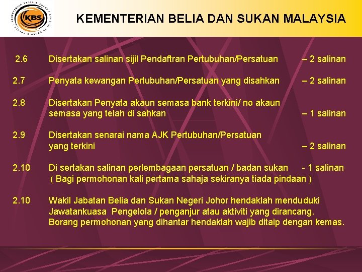 KEMENTERIAN BELIA DAN SUKAN MALAYSIA 2. 6 2. 7 2. 8 2. 9 Disertakan KEMENTERIAN BELIA DAN SUKAN MALAYSIA 2. 6 2. 7 2. 8 2. 9 Disertakan