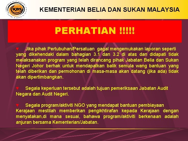 KEMENTERIAN BELIA DAN SUKAN MALAYSIA PERHATIAN !!!!! ♥ Jika pihak Pertubuhan/Persatuan gagal mengemukakan laporan KEMENTERIAN BELIA DAN SUKAN MALAYSIA PERHATIAN !!!!! ♥ Jika pihak Pertubuhan/Persatuan gagal mengemukakan laporan