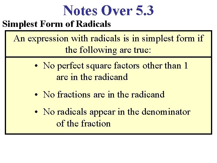 Notes Over 5. 3 Simplest Form of Radicals An expression with radicals is in