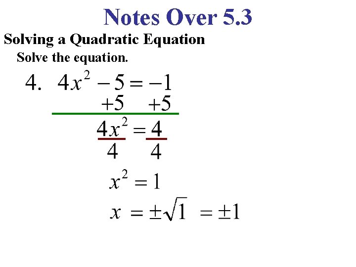 Notes Over 5. 3 Solving a Quadratic Equation Solve the equation. 