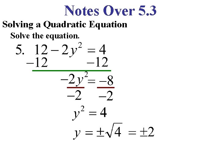 Notes Over 5. 3 Solving a Quadratic Equation Solve the equation. 