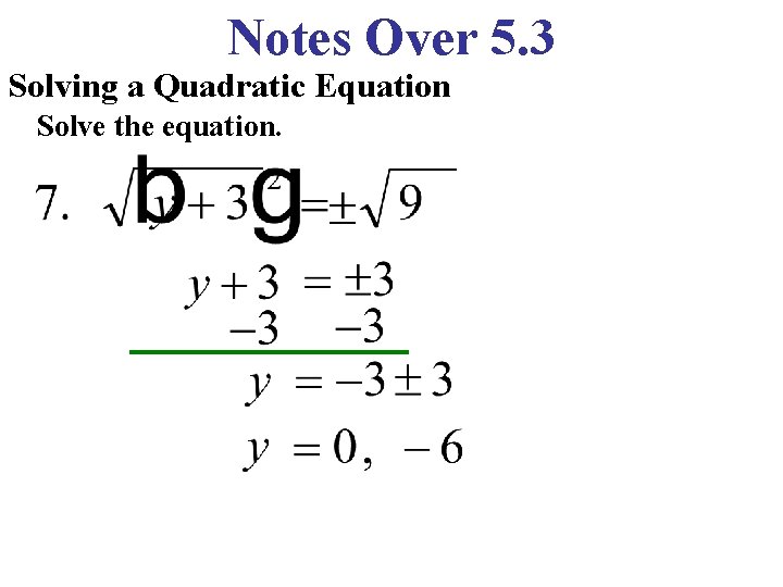 Notes Over 5. 3 Solving a Quadratic Equation Solve the equation. 