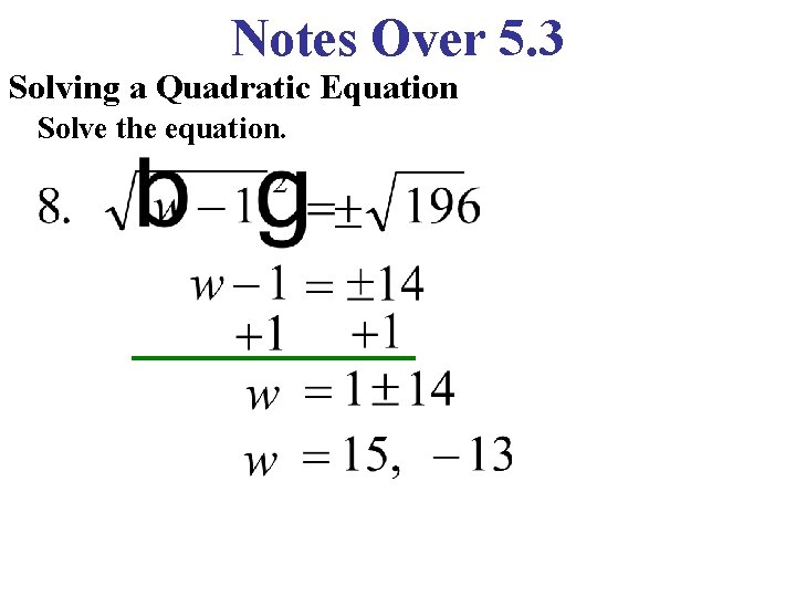 Notes Over 5. 3 Solving a Quadratic Equation Solve the equation. 