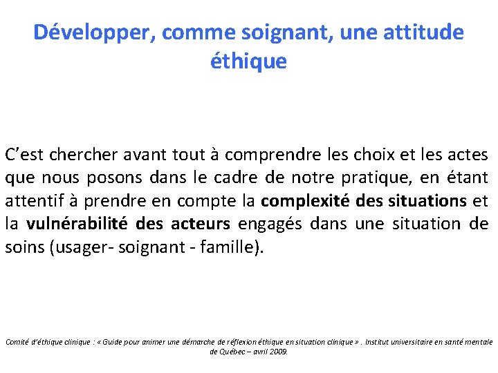 Développer, comme soignant, une attitude éthique C’est cher avant tout à comprendre les choix