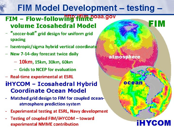 FIM Model Development – testing – http: //fim. noaa. gov FIM – Flow-following finite