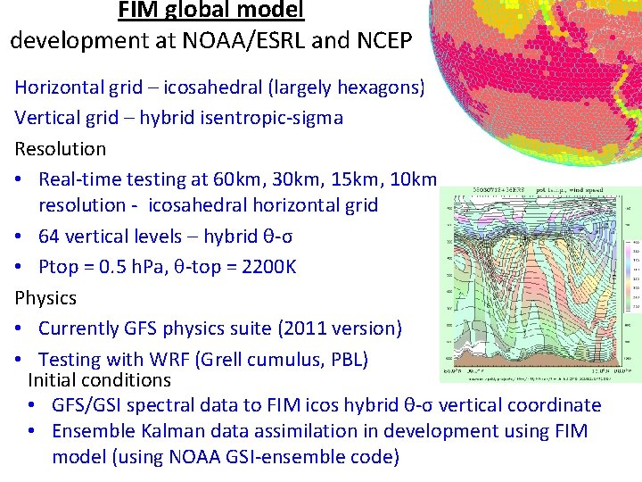 FIM global model development at NOAA/ESRL and NCEP Horizontal grid – icosahedral (largely hexagons)