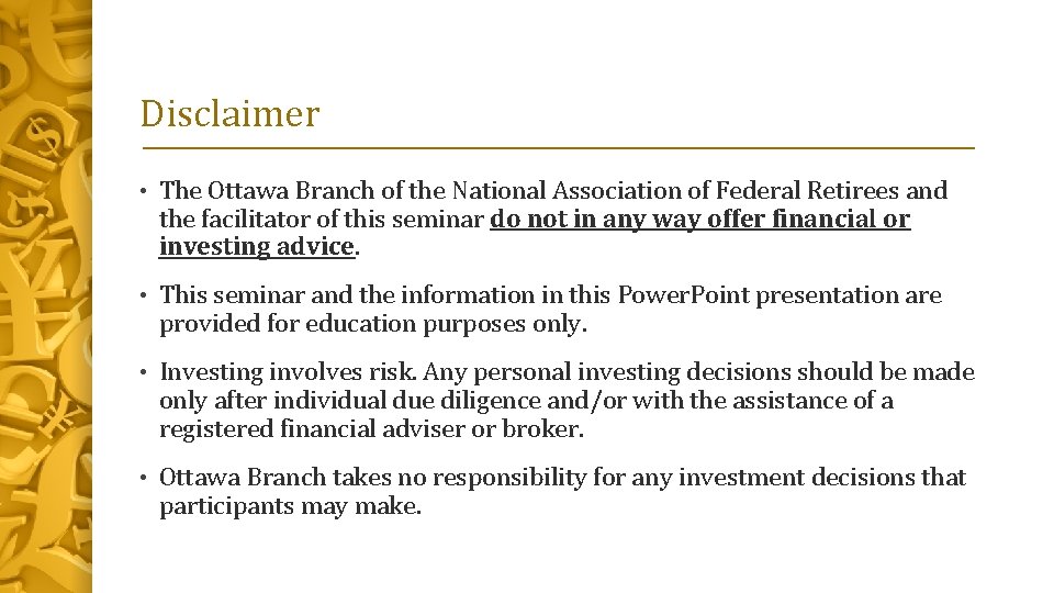 Disclaimer • The Ottawa Branch of the National Association of Federal Retirees and the