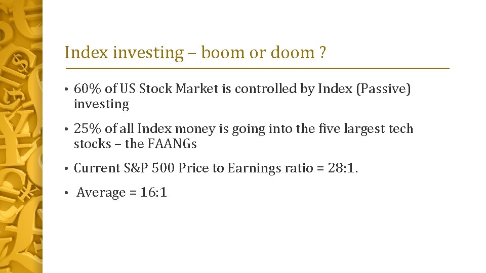 Index investing – boom or doom ? • 60% of US Stock Market is