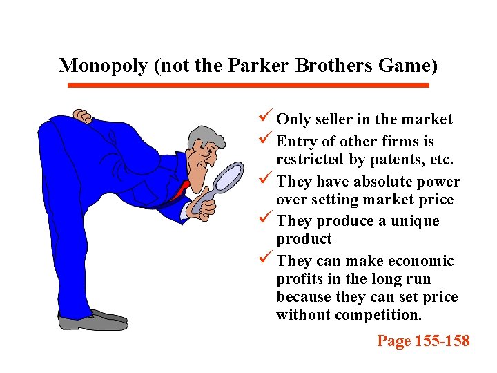Monopoly (not the Parker Brothers Game) ü Only seller in the market ü Entry