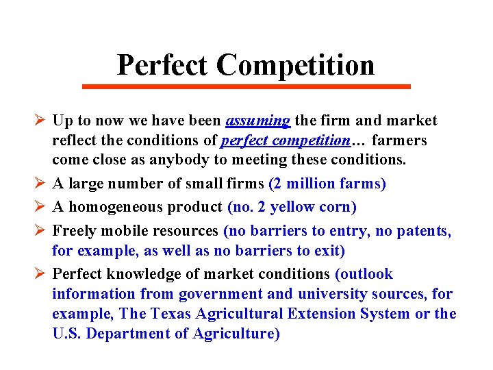 Perfect Competition Ø Up to now we have been assuming the firm and market