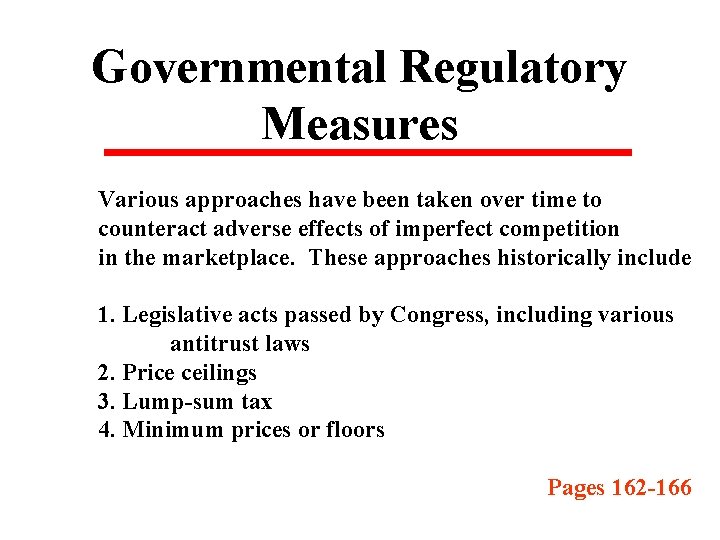 Governmental Regulatory Measures Various approaches have been taken over time to counteract adverse effects