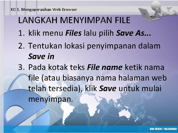 KD 1. Mengoperasikan Web Browser LANGKAH MENYIMPAN FILE 1. klik menu Files lalu pilih