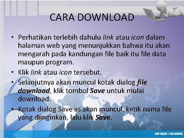 CARA DOWNLOAD • Perhatikan terlebih dahulu link atau icon dalam halaman web yang menunjukkan