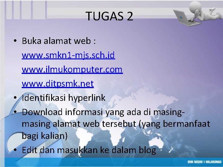 TUGAS 2 • Buka alamat web : www. smkn 1 -mjs. sch. id www.