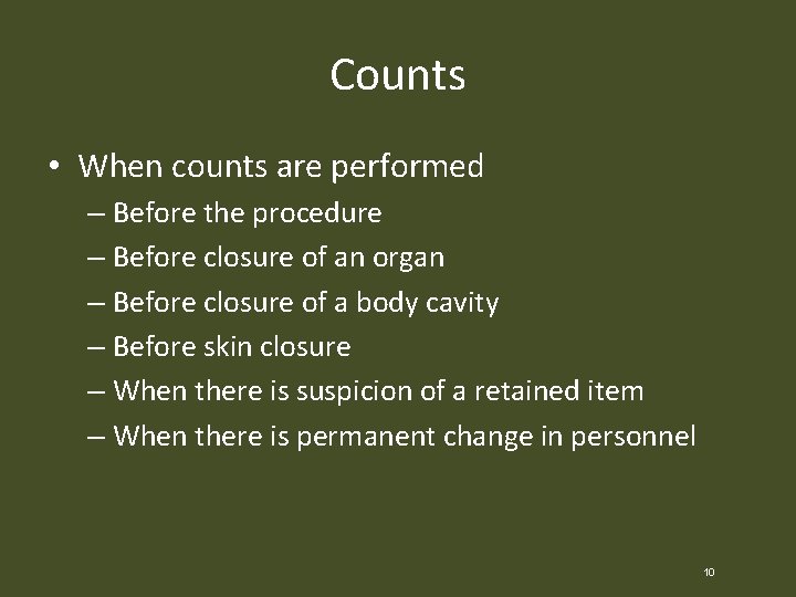Counts • When counts are performed – Before the procedure – Before closure of