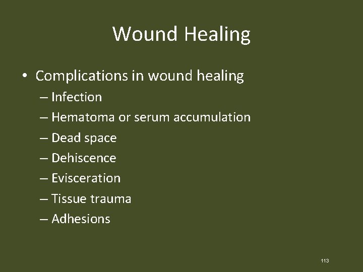 Wound Healing • Complications in wound healing – Infection – Hematoma or serum accumulation