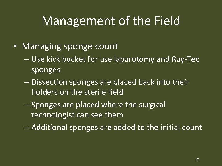 Management of the Field • Managing sponge count – Use kick bucket for use