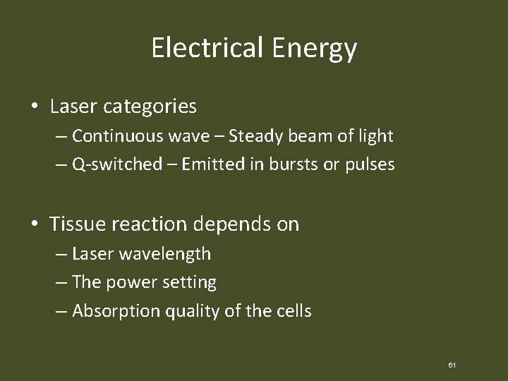Electrical Energy • Laser categories – Continuous wave – Steady beam of light –
