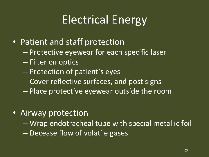 Electrical Energy • Patient and staff protection – Protective eyewear for each specific laser