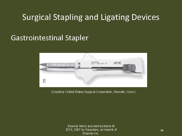 Surgical Stapling and Ligating Devices Gastrointestinal Stapler (Courtesy United States Surgical Corporation, Norwalk, Conn.