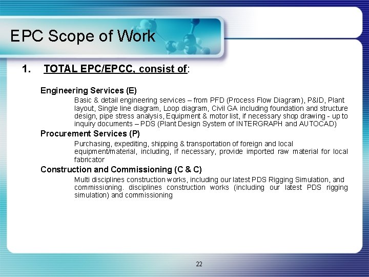 EPC Scope of Work 1. TOTAL EPC/EPCC, consist of: Engineering Services (E) Basic &