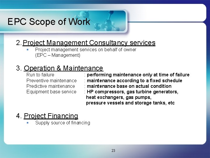EPC Scope of Work 2. Project Management Consultancy services § Project management services on