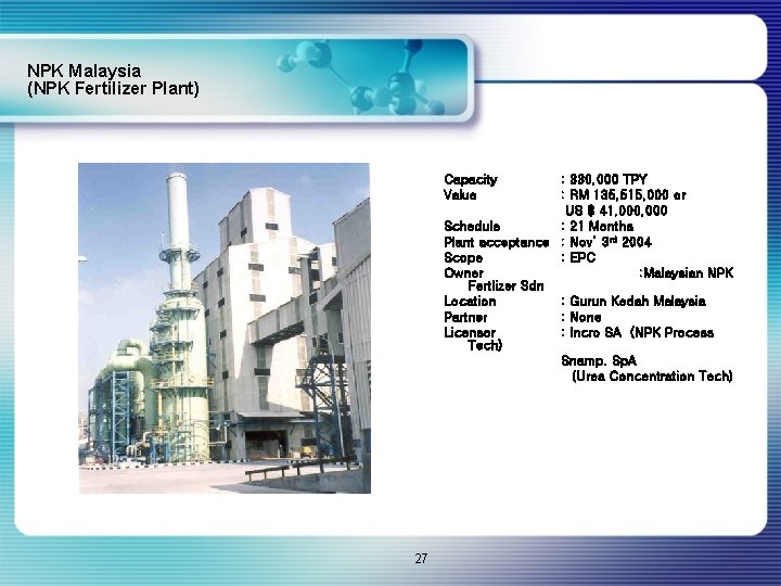 NPK Malaysia (NPK Fertilizer Plant) Capacity Value : 330, 000 TPY : RM 135,