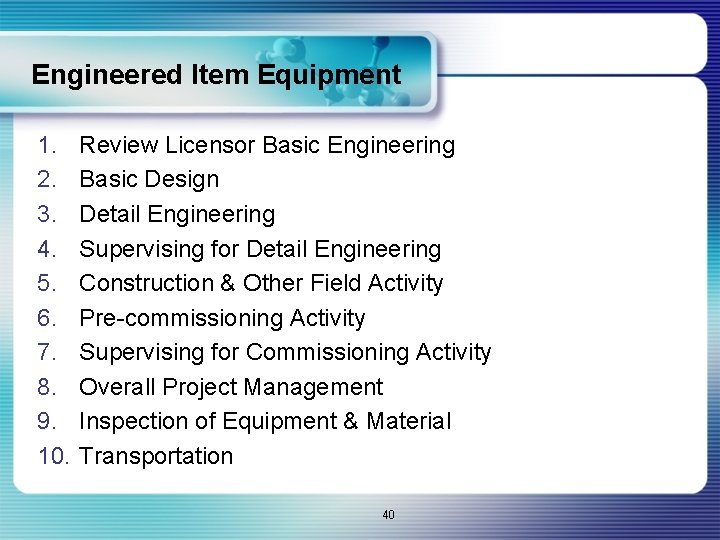 Engineered Item Equipment 1. 2. 3. 4. 5. 6. 7. 8. 9. 10. Review
