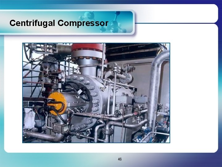 Centrifugal Compressor 46 