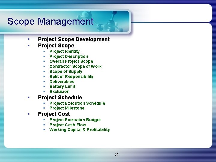 Scope Management § § Project Scope Development Project Scope: § § § § §