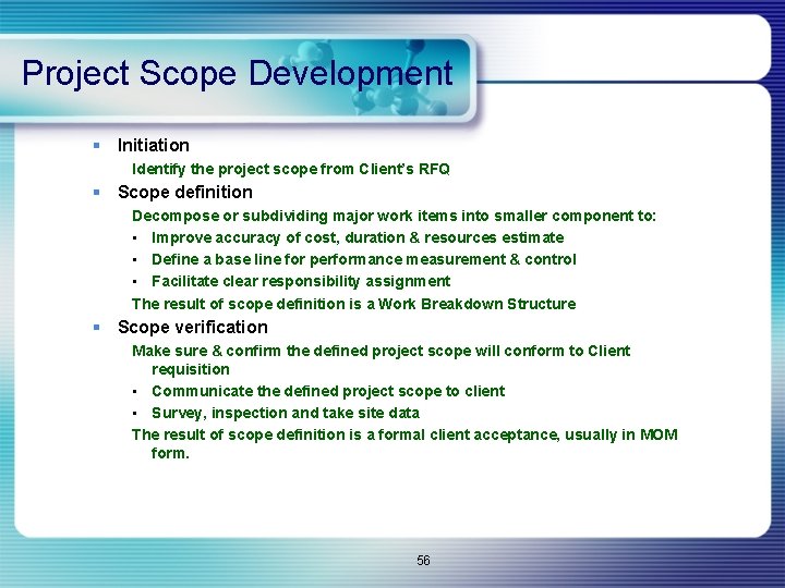 Project Scope Development § Initiation Identify the project scope from Client’s RFQ § Scope