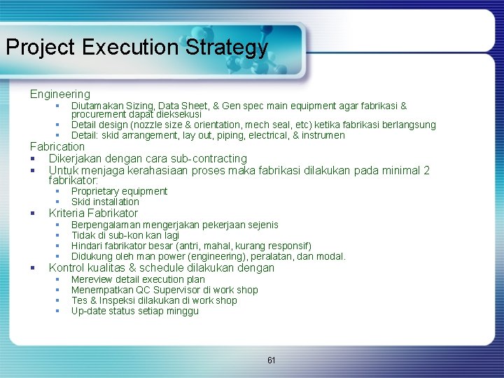 Project Execution Strategy Engineering § § § Diutamakan Sizing, Data Sheet, & Gen spec