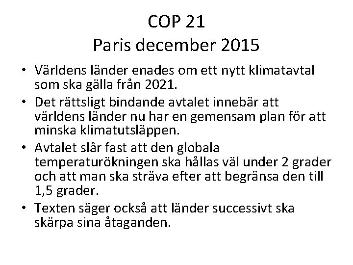 COP 21 Paris december 2015 • Världens länder enades om ett nytt klimatavtal som
