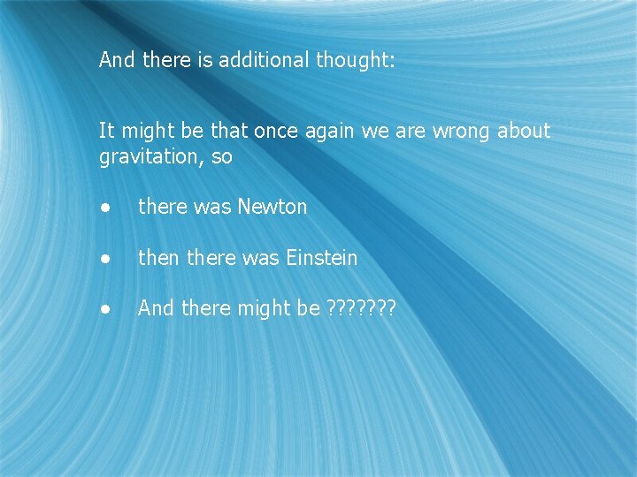 And there is additional thought: It might be that once again we are wrong