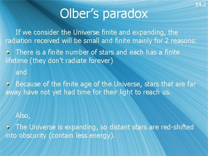 Olber’s paradox E 4. 2 If we consider the Universe finite and expanding, the