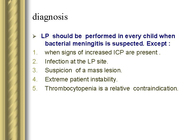 diagnosis 1. 2. 3. 4. 5. LP should be performed in every child when