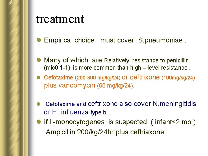 treatment l Empirical choice must cover S. pneumoniae. l Many of which are Relatively