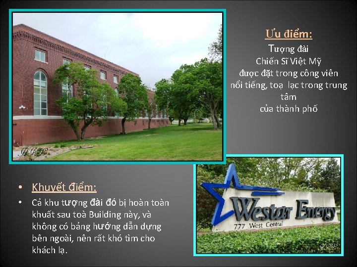 Ưu điểm: Tượng đài Chiến Sĩ Việt Mỹ được đặt trong công viên nổi