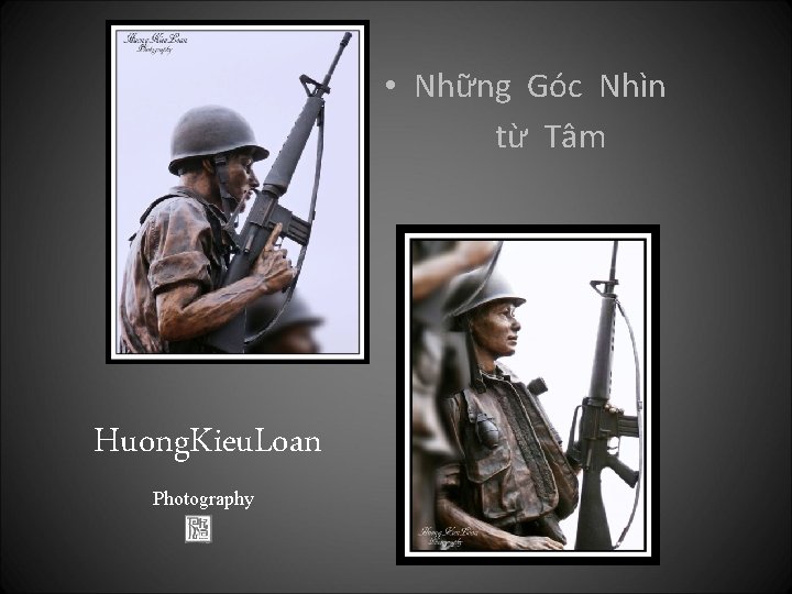  • Những Góc Nhìn từ Tâm Huong. Kieu. Loan Photography 
